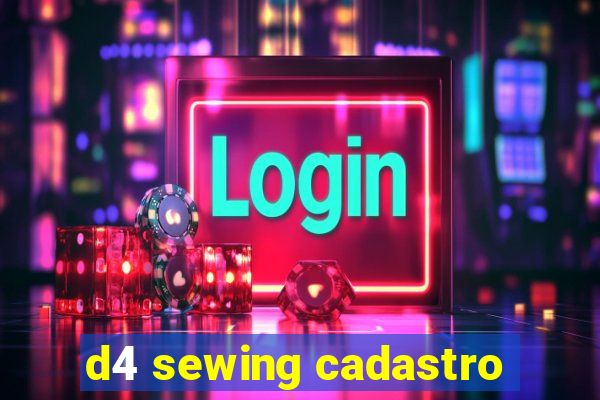 d4 sewing cadastro